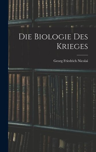 Die Biologie des Krieges