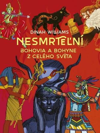 Nesmrteľní: Bohovia a bohyne z celého sveta Nesmrteľní: Bohovia a bohyne z celého sveta