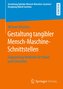 Gestaltung tangibler Mensch-Maschine-Schnittstellen