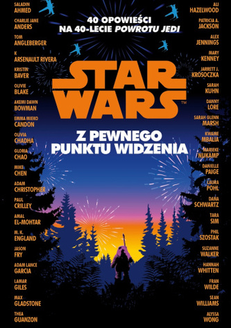 Z pewnego punktu widzenia. 40 opowiadań na 40-lecie "Powrotu Jedi". Star Wars
