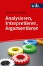 Analysieren, Interpretieren, Argumentieren