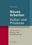 Neues Arbeiten - Kultur und Prozesse
