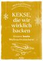 Kekse, die wir wirklich backen