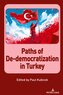 Paths of De-democratization in Turkey