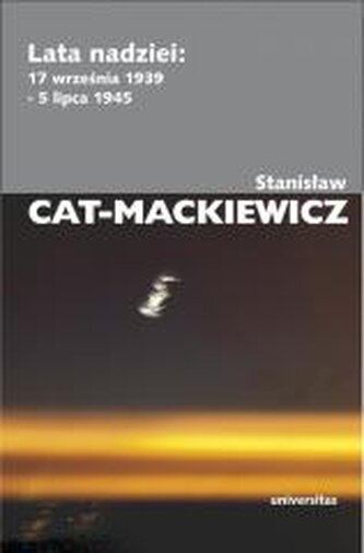 Lata nadziei: 17 września 1939 - 5 lipca 1945 Lata nadziei: 17 września 1939 - 5 lipca 1945