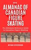 The Almanac of Canadian Figure Skating