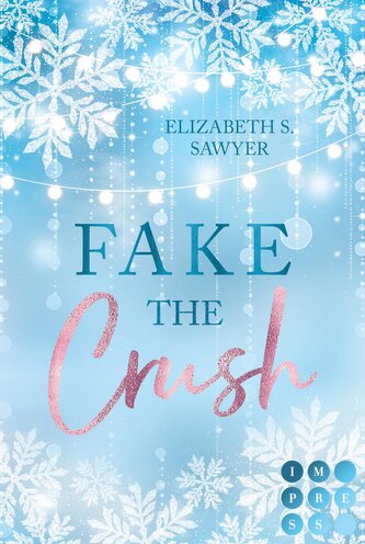 Fake the Crush (Play it Fake 1)