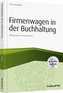 Firmenwagen in der Buchhaltung - inkl. Arbeitshilfen online