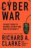 Cyber War: The Next Threat to National Security and What to Do about It
