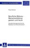 Berufliche Bildung-Menschenbildung / gestern und heute