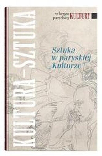 Sztuka w paryskiej "Kulturze" Sztuka w paryskiej "Kulturze"