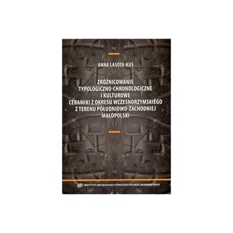 Zróżnicowanie typologiczno-chronologiczne i kulturowe ceramiki z okresu wczesnorzymskiego z terenu pdł-zach małopolski