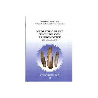 Neolithic Flint Technology at Bronocice (4th millennium BC) Neolithic Flint Technology at Bronocice (4th millennium BC)