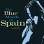 The Blue Moods Of Spain (Rocktober 2025) - 2 LP