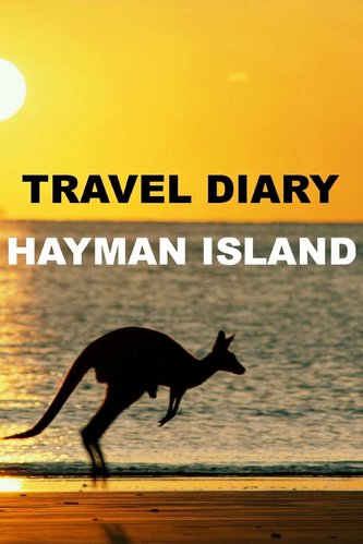 Travel Diary Hayman Island