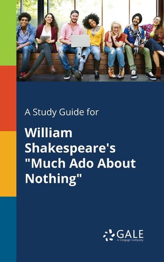 A Study Guide for William Shakespeare's \"Much Ado About Nothing\"