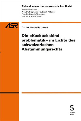 Die "Kuckuckskindproblematik" im Lichte des schweizerischen Abstammungsrechts