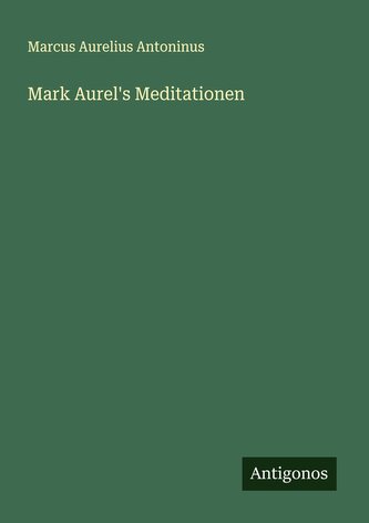 Mark Aurel's Meditationen Mark Aurel's Meditationen