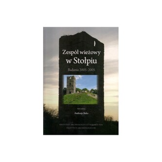 Zespół wieżowy w Stołpiu. Badania 2003-2005