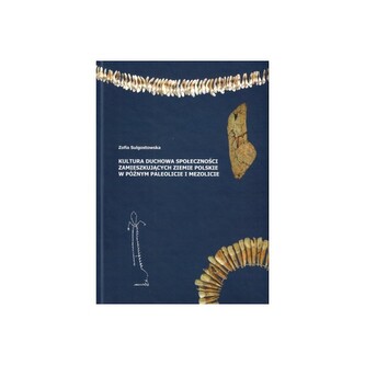 Kultura duchowa społeczności zamieszkujących ziemie polskie w późnym paleolicie i mezolicie