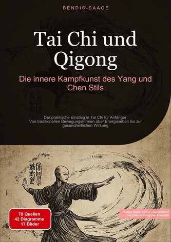 Tai Chi und Qigong: Die innere Kampfkunst des Yang und Chen Stils