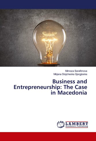 Business and Entrepreneurship: The Case in Macedonia Business and Entrepreneurship: The Case in Macedonia