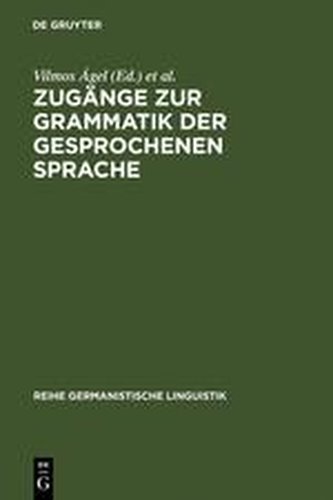 Zugänge zur Grammatik der gesprochenen Sprache