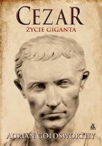Cezar. Życie giganta Cezar. Życie giganta