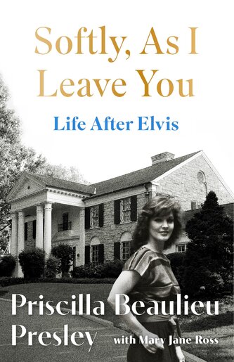 Softly, As I Leave You: Life After Elvis Softly, As I Leave You: Life After Elvis