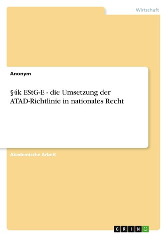 §4k EStG-E - die Umsetzung der ATAD-Richtlinie in nationales Recht §4k EStG-E - die Umsetzung der ATAD-Richtlinie in nationales Recht