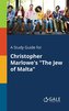 A Study Guide for Christopher Marlowe's \"The Jew of Malta\"