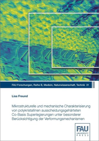 Mikrostrukturelle und mechanische Charakterisierung von polykristallinen ausscheidungsgehärteten Co-Basis Superlegierungen unter