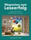 Wegweiser zum Leseerfolg