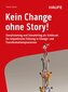 Kein Change ohne Story!
