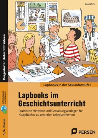 Lapbooks im Geschichtsunterricht - 5./6. Klasse Lapbooks im Geschichtsunterricht - 5./6. Klasse