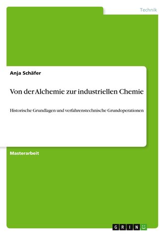 Von der Alchemie zur industriellen Chemie Von der Alchemie zur industriellen Chemie