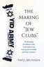 The Making of "Jew Clubs"