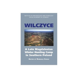 Wilczyce. A Late Magdalenian Winter Hunting Camp in Southern Poland