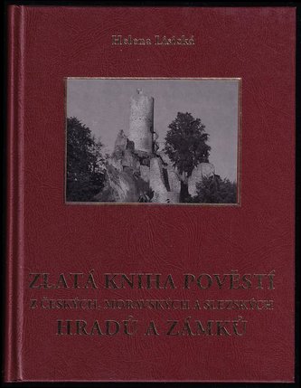 Zlatá kniha pověstí z českých a moravských hradů- KMa