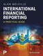 International Financial Reporting: A Practical Guide
