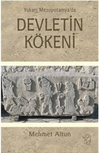 Yukari Mezopotamyada Devletin Kökeni