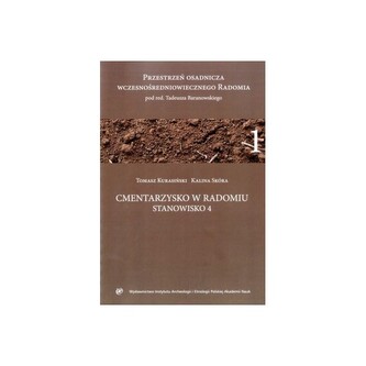 Przestrzeń osadnicza wczesnośredniowiecznego Radomia tom 1