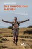Das Unmögliche machen