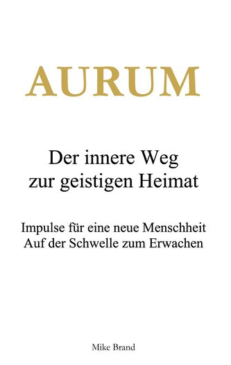 AURUM - Der innere Weg zur geistigen Heimat