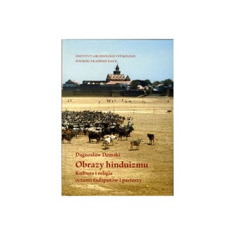 Obrazy hinduizmu. Kultura i religia oczami radżputów i pasterzy