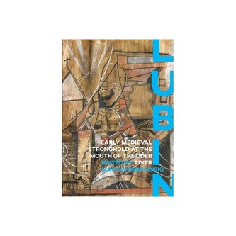 Lubin. Early Medieval Stronghold at the Mouth of the Oder River