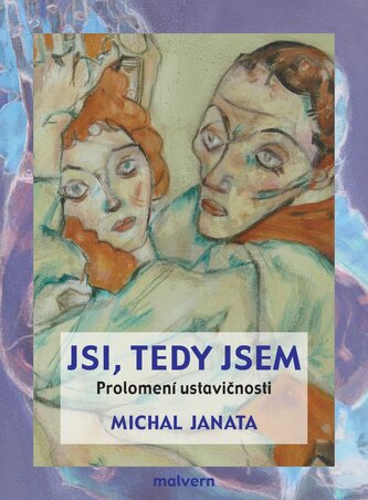 Jsi, tedy jsem - Prolomení ustavičnosti Jsi, tedy jsem - Prolomení ustavičnosti