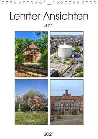 LEHRTER ANSICHTEN (Wandkalender 2021 DIN A4 hoch)