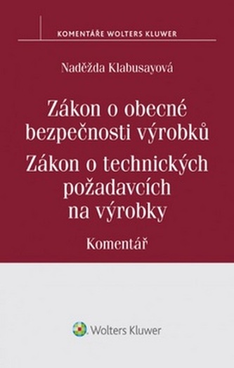 Zákon o obecné bezpečnosti výrobků Zákon o technických požadavcích na výrobky Zákon o obecné bezpečnosti výrobků Zákon o technických požadavcích na výrobky