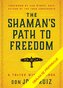 Shaman´s Path to Freedom